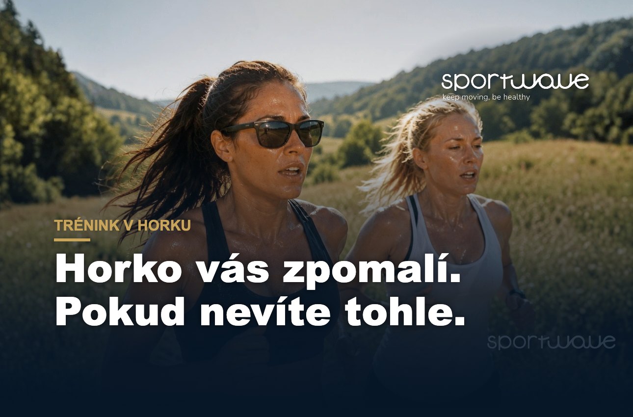 Horko není výmluva. 5 způsobů, jak zvládnout venkovní trénink v letních dnech