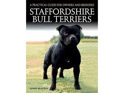 1330 staffordshire bull terriers a practical guide for owners and breeders james beaufoy