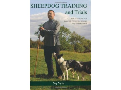 1339 sheepdog training and trials a complete guide for border collie handlers and enthusiasts nij vyas