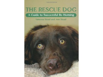 1345 the rescue dog a guide to successful re homing vanessa stead ann stead