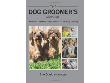 1384 the dog groomer s manual a definitive guide to the science practice and art of dog grooming sue gould