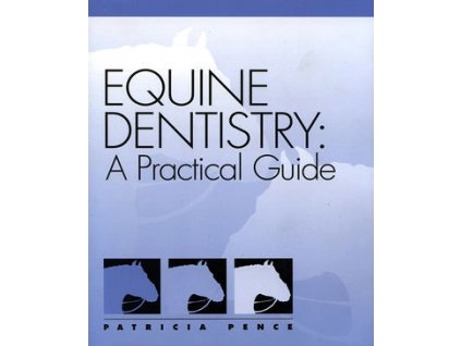 1660 equine dentistry a practical guide patricia pence