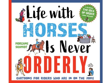 Life With Horses Is Never Orderly
