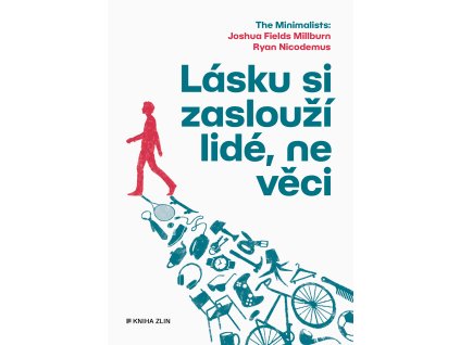 Lásku si zaslouží lidé, ne věci