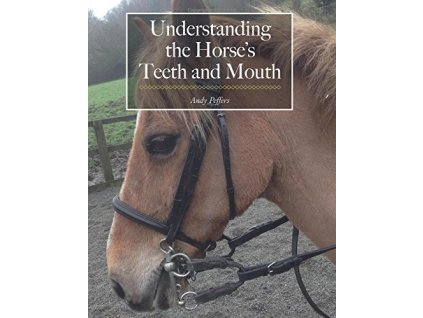 1828 understanding the horse s teeth and mouth andy peffers