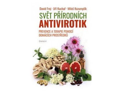 Svět přírodních antivirotik - Prevence a terapie pomocí domácích prostředků