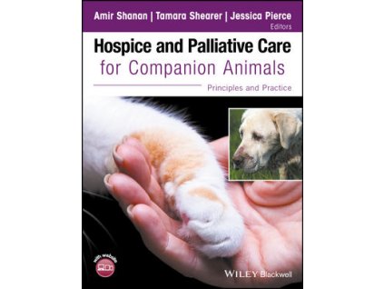 Hospice and Palliative Care for Companion Animals Principles and Practice