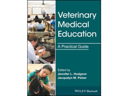 Veterinary Medical Education A Practical Guide