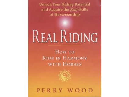 2068 real riding how to ride in harmony with horses perry wood