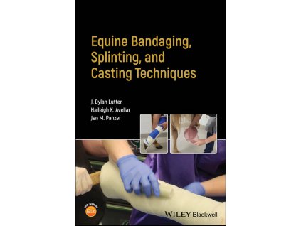 Equine Bandaging, Splinting, and Casting Techniques