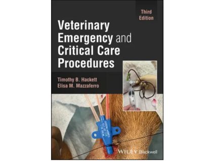 Veterinary Emergency and Critical Care Procedures, 3rd Edition – Timothy B. Hackett, Elisa M. Mazzaferro