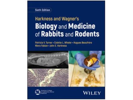 Harkness and Wagner's Biology and Medicine of Rabbits and Rodents, 6th Edition – J. E. Harkness, P. V. Turner,  H. Beaufrère, N. Fabian, C. L. Wheler