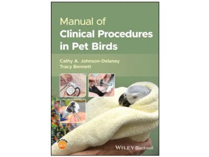 Manual of Clinical Procedures in Pet Birds – Cathy A. Johnson-Delaney, Tracy Bennett