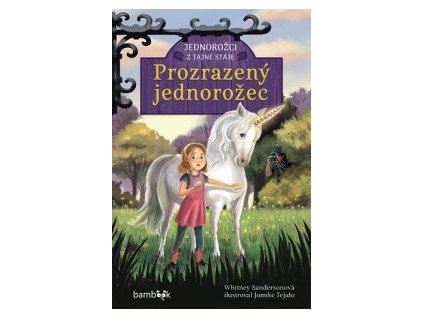 Jednorožci z tajné stáje – Prozrazený jednorožec
