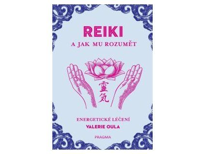 REIKI a jak mu rozumět