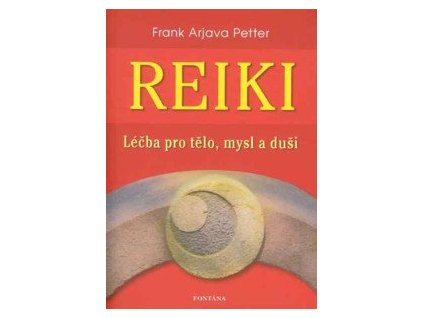 Reiki - Léčba pro tělo, mysl a duši