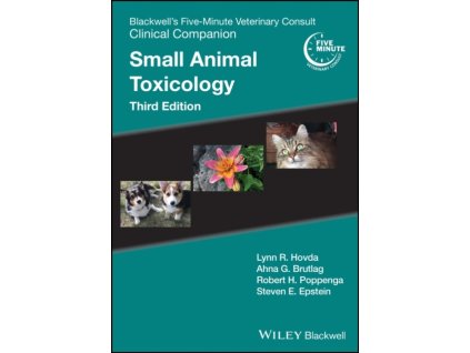 Blackwell's Five-Minute Veterinary Consult Clinical Companion: Small Animal Toxicology, 3rd Edition – Lynn R. Hovda, Ahna Brutlag, Robert H. Poppenga, Katherine Peterson
