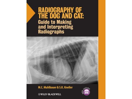 Radiography of the Dog and Cat Guide to Making and Interpreting Radiographs