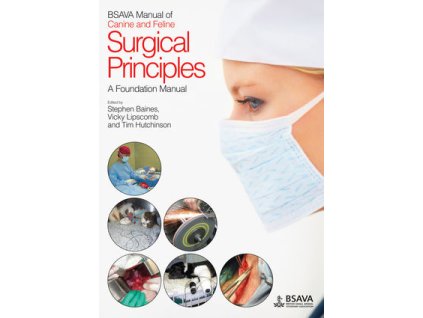BSAVA Manual of Canine and Feline Surgical Principles A Foundation Manual