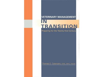 Veterinary Management in Transition Preparing for the 21st Century