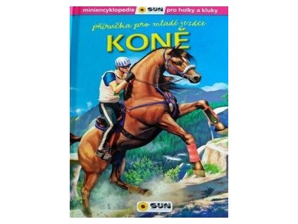 Koně - Příručka pro mladé jezdce