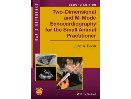 Two Dimensional and M Mode Echocardiography for the Small Animal Practitioner, 2nd Edition