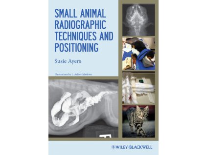 Small Animal Radiographic Techniques and Positioning