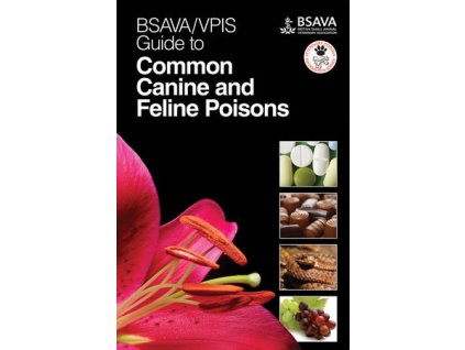 BSAVA VPIS Guide to Common Canine and Feline Poisons