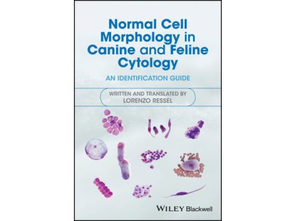 Normal Cell Morphology in Canine and Feline Cytology An Identification Guide