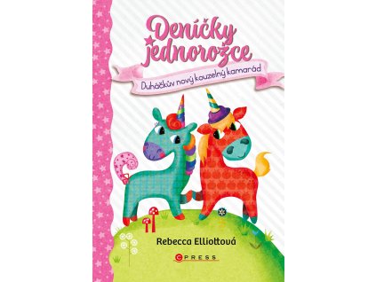 Deníčky jednorožce: Duháčkův nový kouzelný kamarád