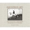 Equestrian Art The Collected Later Works by Master Nuno Oliveira
