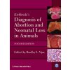 Kirkbride's Diagnosis of Abortion and Neonatal Loss in Animals, 4th Edition