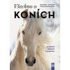 Všechno o koních - Ježdění, držení, plemena