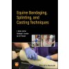 Equine Bandaging, Splinting, and Casting Techniques