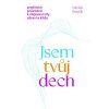 Jsem tvůj dech - Praktický průvodce k objevení síly, zdraví a klidu