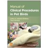 Manual of Clinical Procedures in Pet Birds – Cathy A. Johnson-Delaney, Tracy Bennett