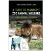 A Guide to Managing Zoo Animal Welfare: A Behavioral Approach – Jason V. Watters, Bethany L. Krebs
