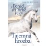 Poníci od stříbrné řeky – Tajemná hrozba