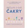 Pečujte o své čakry - Aktivujte léčivou sílu čaker každodenními rituály