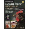 Backyard Poultry Medicine and Surgery A Guide for Veterinary Practitioners, 2nd Edition