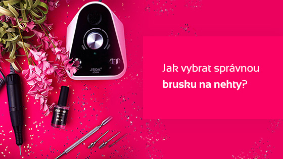Ako vybrať správnu brúsku na nechty?
