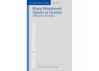 Maria Montessori Speaks To Parents