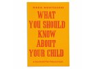 BOOK WHAT YOU SHOULD KNOW ABOUT YOUR CHILD (1993)