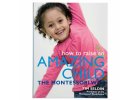 BOOK: HOW TO RAISE AN AMAZING CHILD