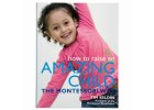 BOOK: HOW TO RAISE AN AMAZING CHILD