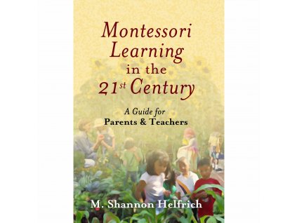 Montessori Learning in the 21st Century
