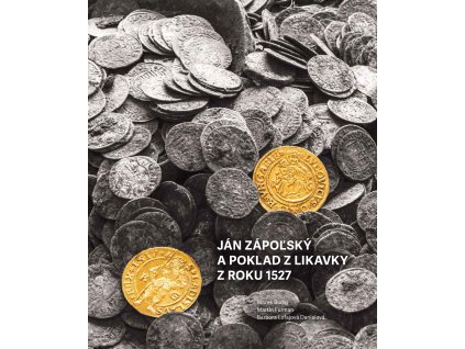 Ján Zápoľský a poklad z Likavky z roku 1527