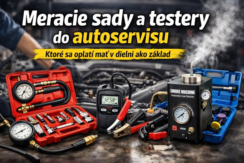 Aké meracie sady a testery potrebuje autoservis