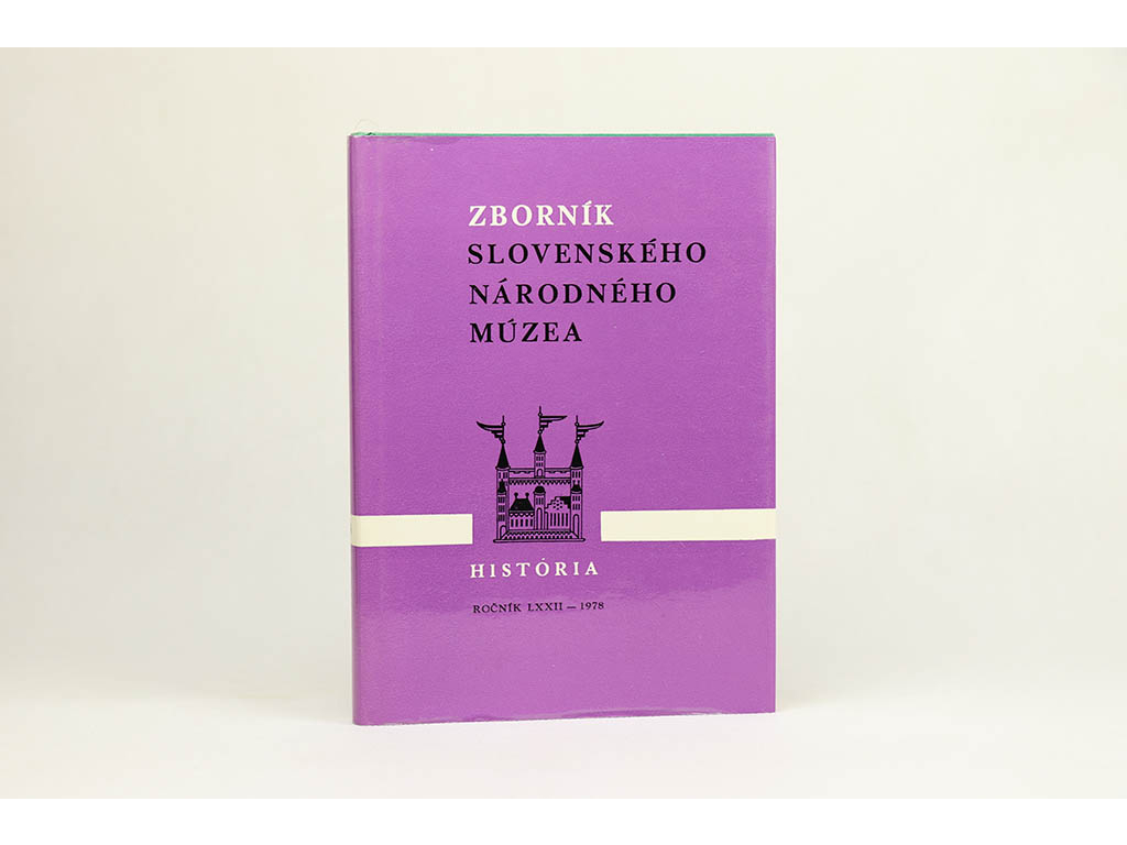 Zborník Slovenského národného múzea: História, ročník LXII - 1978