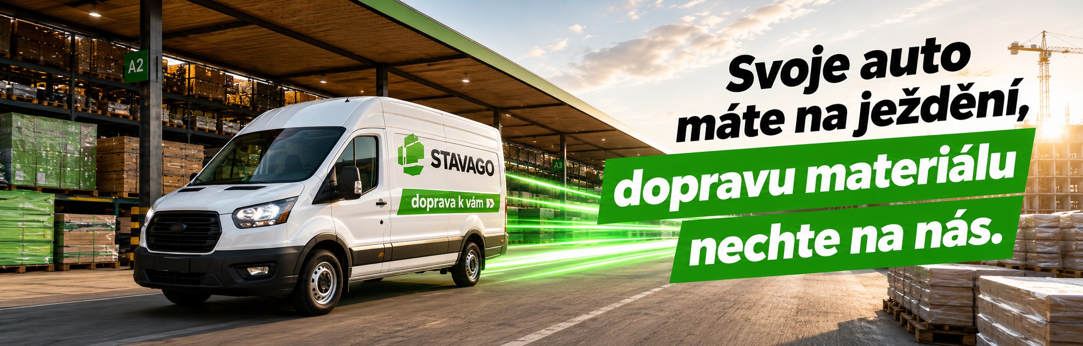 Dopravu materiálu nechte na nás. Vy si určíte, kdy přijedeme.